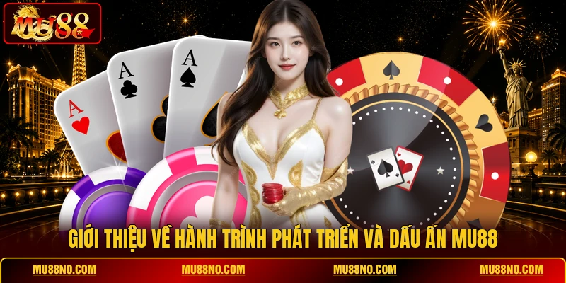 Giới thiệu về hành trình phát triển và dấu ấn MU88