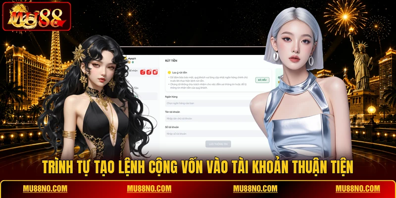 Trình tự tạo lệnh cộng vốn vào tài khoản thuận tiện