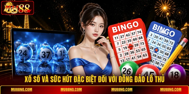 Xổ số và sức hút đặc biệt đối với đông đảo lô thủ